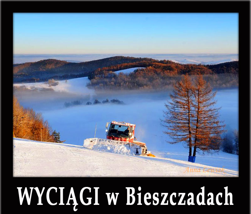 Najlepsze WYCIĄGI narciarskie w Bieszczadach i na Podkarpaciu - informacje, zdjęcia, kontakt...