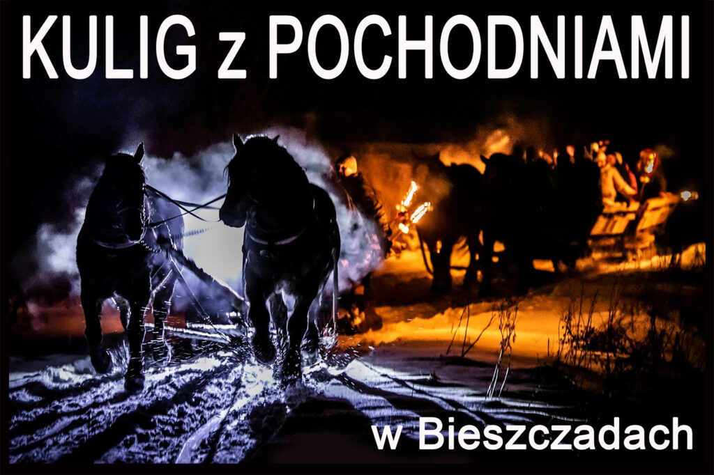 KULIG z pochodniami i końmi śladami pierwszej Bieszczadzkiej Kolejki Leśnej - najlepsza atrakcja zimą w Województwie Podkarpackim